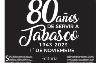 80 años de servir a Tabasco. 1 de noviembre 1943-2023